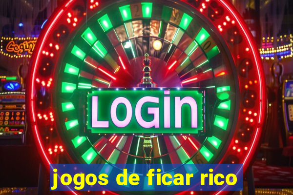 jogos de ficar rico